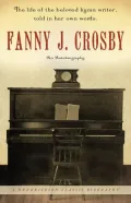 Fanny J Crosby: An Autobiography