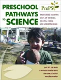 Preschool Pathways to Science: Facilitating Scientific Ways of Thinking, Talking, Doing, and Understanding