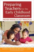Preparing Teachers for the Early Childhood Classroom: Proven Models and Key Principles: