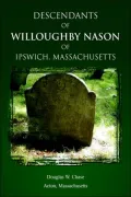 Descendants of Willoughby Nason of Ipswich, Massachusetts