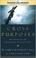 Cross Purposes: Discovering the Great Love of God for You