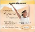 Completely Forgiven: Responding to God's Transforming Grace