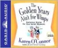 The Golden Years Ain't for Wimps: Humorous Stories for Your Senior Moments