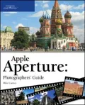 Apple Aperture 1.5 : Photographers Guide