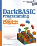 DarkBASIC Programming for the Absolute Beginner