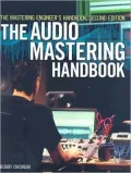 The Mastering Engineer's Handbook: The Audio Mastering Handbook