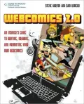 Webcomics 2.0: An Insider?s Guide to Writing, Drawing, and Promoting Your Own Webcomics