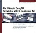 The Ultimate CompTIA Network+ 2009 Resource Kit