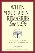 When Your Parent Remarries Late In Life: Making Peace With Your Adult Stepfamily