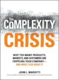 The Complexity Crisis: Why Too Many Products, Markets, and Customers Are Crippling Your Company--and What to Do about It