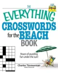 The Everything Crosswords For The Beach Book: Hours of Puzzling Fun Under the Sun!