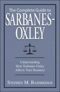 The Complete Guide to Sarbanes-Oxley: Understanding How Sarbanes-Oxley Affects Your Business