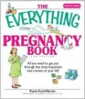 The Everything Pregnancy Book: All You Need to Get You Through the Most Important Nine Months of Your Life