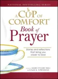 Cup of Comfort Book of Prayer: Stories and Reflections that Bring You Closer to God