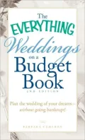 Everything Weddings on a Budget Book: Plan the wedding of your dreams--without going bankrupt!