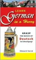 Learn German in a Hurry: Grasp the Basics of German Schnell!