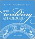 Your Wedding Astrologer: How to Plan a Marriage Made in the Heavens