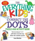 Everything Kids' Connect the Dots and Puzzles Book: Fun is as easy as 1-2-3 with these cool and crazy follow-the-numbers puzzles