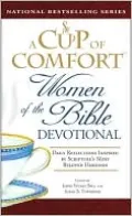 A Cup of Comfort Women of the Bible Devotional: Daily Reflections Inspired by Scripture's Most Beloved Heroines