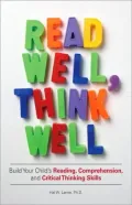 Read Well, Think Well: Build Your Child's Reading, Comprehension, and Critical Thinking Skills