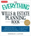 The Everything Wills and Estate Planning Book: Professional advice to safeguard your assests and provide security for your family