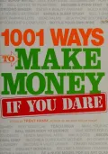 1001 Ways to Make Money If You Dare