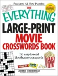 The Everything Large-Print Movie Crosswords Book: 150 easy-to-read blockbuster crosswords