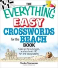 The Everything Easy Crosswords for the Beach: Soak up the sun, sand, and surf with 150 fun and easy puzzles!