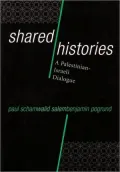 Shared Histories: A Palestinian-Israeli Dialogue