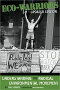 Eco-Warriors: Understanding the Radical Environmental Movement, Updates Edition