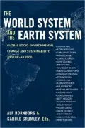 The World System and the Earth System: Global Socioenviromental Change and Sustainability since the Neolithic