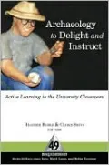 Archaeology to Delight and Instruct: Active Learning in the University Classroom