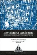 Envisioning Landscape: Situations and Standpoints in Archaeology and Heritage