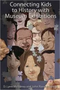 Connecting Kids To History With Museum Exhibitions