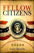 Fellow Citizens: Inaugural Messages of Hope and Faith from Our Presidents