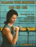 Training Your Emotions One-on-One: Working out Your Emotions by Exercising Your Faith in Christ