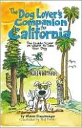 Dog Lovers Companion to California: The inside Scoop on Where to Take Your Dog