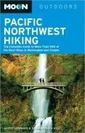 Moon Pacific Northwest Hiking: The Complete Guide to More Than 900 of the Best Hikes in Washington and Oregon