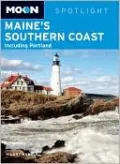 Moon Spotlight Maine's Southern Coast: Including Portland