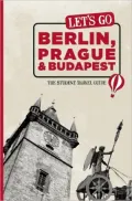 Let's Go Berlin, Prague & Budapest: The Student Travel Guide
