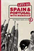 Let's Go Spain & Portugal with Morocco: The Student Travel Guide