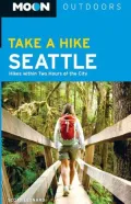 Moon Take a Hike Seattle: Hikes within Two Hours of the City