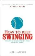 How to Keep Swinging: When You've Taken More Hits than a Louisville Slugger