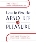 How to Give Her Absolute Pleasure