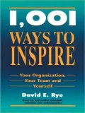 1001 Ways to Inspire Your Organization, Your Team and Yourself