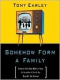 Somehow Form a Family: Stories That Are Mostly True