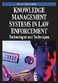 Knowledge Management Systems in Law Enforcement Technologies And Techniques