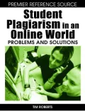 Student Plagiarism in an Online World : Problems and Solutions
