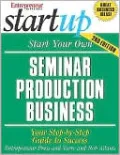 Start Your Own Seminar Production Business