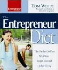 The Entrepreneur Diet: The On-the-Go Plan for Fitness, Weight Loss and Healthy Living
